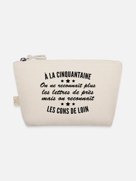 à la Cinquantaine on ne reconnaît les Cons de loin - Trousse biologique - nature - Devant
