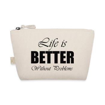 life is better without problems - Organic Pouch - nature - Front