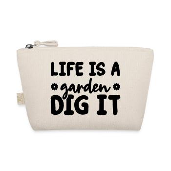 Life Is a Garden Dig It Gardener Gardening Garden - Bio-Täschchen - Natur - Vorne