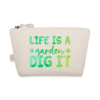 Life Is a Garden Dig It Gardener Gardening Garden - Bio-Täschchen - Natur - Vorne