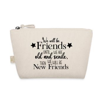 We will be friends until - Bio-Täschchen - Natur - Vorne