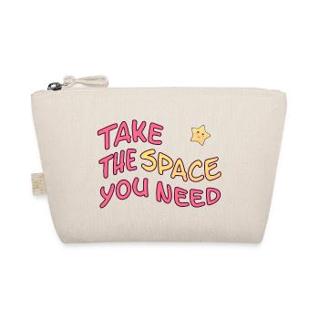 Text Take The Space You Need - Bio-Täschchen - Natur - Vorne