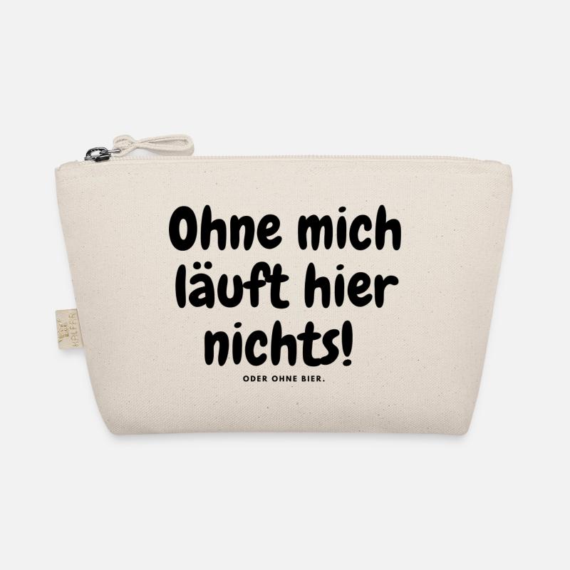 Ohne mich läuft hier nichts oder ohne bier. Bio-Täschchen