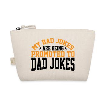 My Bad Jokes Are Being Promoted To Dad Jokes 3 - Bio-Täschchen - Natur - Vorne