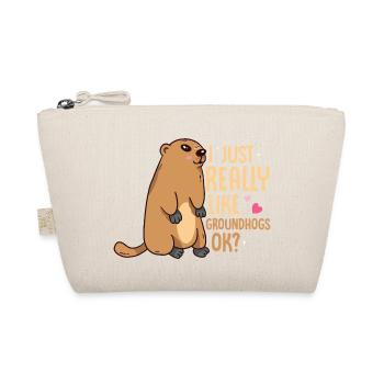 I Just Really Like Groundhogs, Ok? Rodent Animal - Organic Pouch - nature - Front