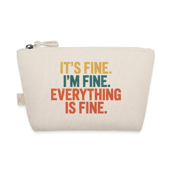It's fine, I'm fine, everything is fine - Funny An - Organic Pouch - nature - Front