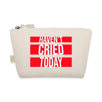 Haven't Cried Today Saying Funny Emotional Irony - Organic Pouch - nature - Front