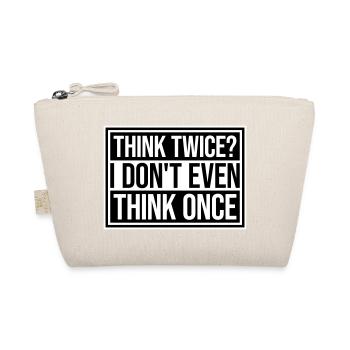 Réfléchissez deux fois ? Je ne pense même pas qu’une fois Lustig Spruch - Trousse biologique - nature - Devant