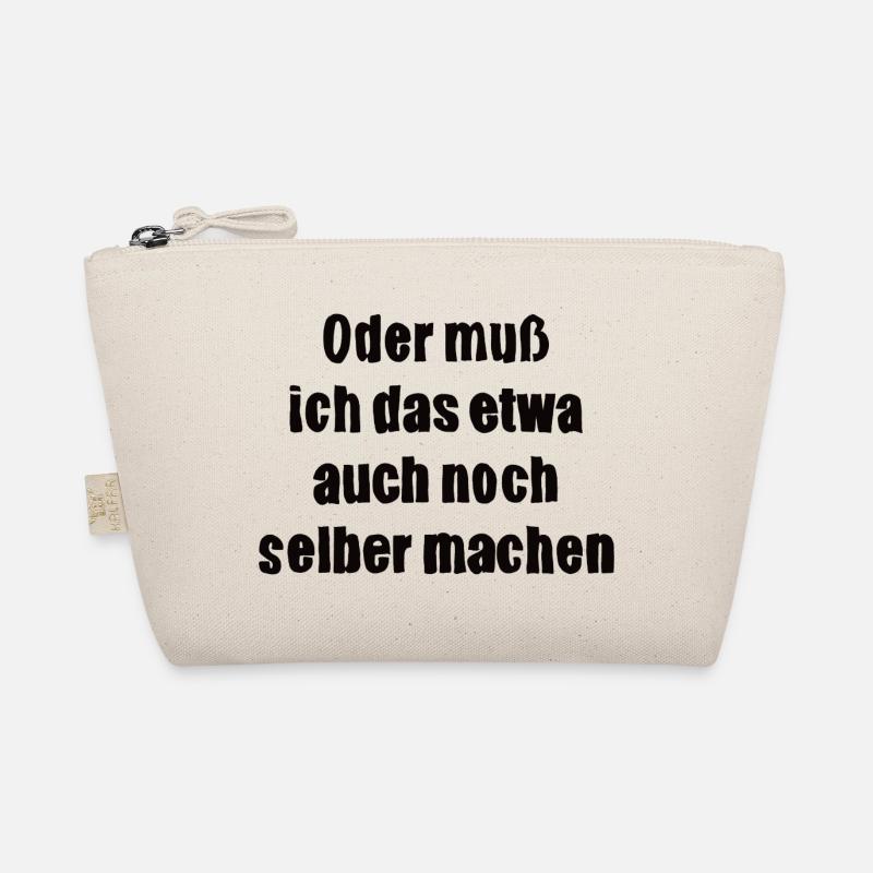 Oder muss ich das etwa auch selbst machen Bio-Täschchen