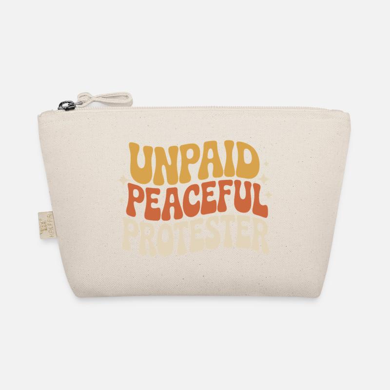 Unpaid Peaceful Protester Activist Saying Demo Organic Pouch