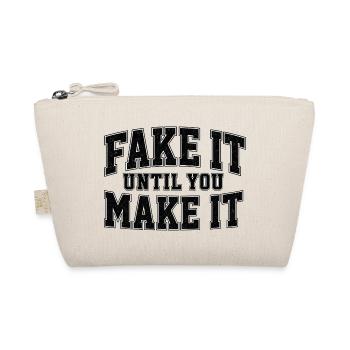 Fake It Until You Make It - Organic Pouch - nature - Front