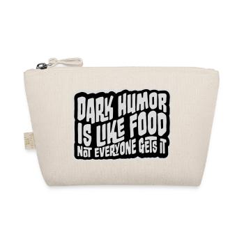 Dark Humor is Like Food Witz Spruch Sarkasmus Logo - Bio-Täschchen - Natur - Vorne