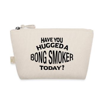 have you hugged a bong smoker today - Organic Pouch - nature - Front