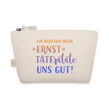 EIN BISSCHEN MEHR ERNST TÄTERÄTÄTE UNS GUT! HUMOR! - Bio-Täschchen - Natur - Vorne