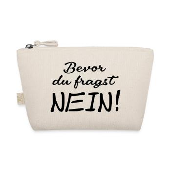 Bevor du fragst Nein - Bio-Täschchen - Natur - Vorne