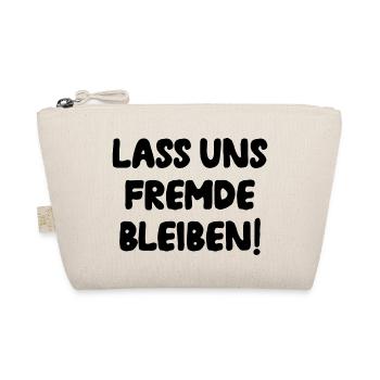 Lass Uns Fremde Bleiben Unbekannt Humor Geschenk - Bio-Täschchen - Natur - Vorne