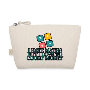 I Hate Maths But I Love To Count Money 4 - Organic Pouch - nature - Front