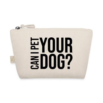 Pet your Dog Spruch - Bio-Täschchen - Natur - Vorne