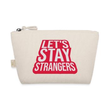 lets stay strangers quote - Organic Pouch - nature - Front