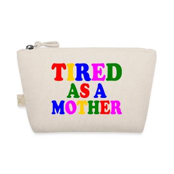 Tired as a mother - Organic Pouch - nature - Front