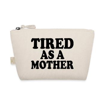 Tired as a mother - Trousse biologique - nature - Devant