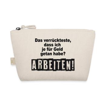 Das verrückteste, dass ich je für Geld getan habe? - Bio-Täschchen - Natur - Vorne