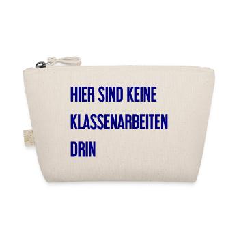 Keine Klassenarbeiten hier drin! - Bio-Täschchen - Natur - Vorne