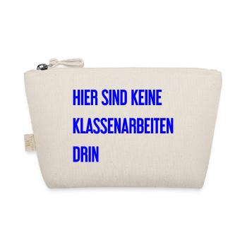 Keine Klassenarbeiten hier drin! - Bio-Täschchen - Natur - Vorne