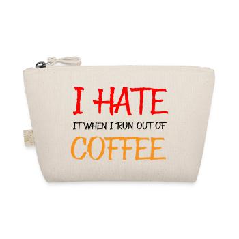 Je déteste quand je manque de café - Trousse biologique - nature - Devant