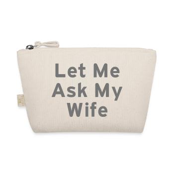 Laissez-moi demander à ma femme drôle - Trousse biologique - nature - Devant