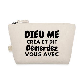 dieu me créa et dit démerdez vous avec 1 - Trousse biologique - nature - Devant