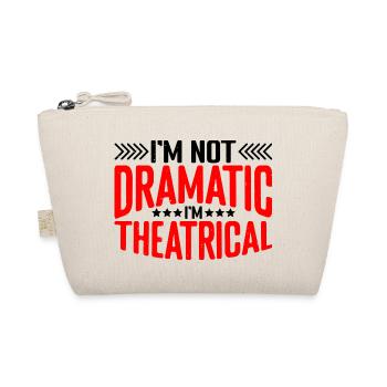 Je ne suis pas dramatique, je suis théâtral 21 - Trousse biologique - nature - Devant