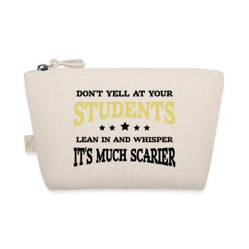 Don't Yell At Your Students Cool Sarcastic Teacher - Organic Pouch - nature - Front