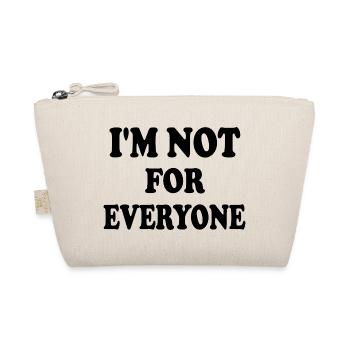 i'm not for everyone - Organic Pouch - nature - Front
