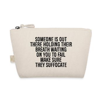 someone is out there holding their breath waiti - Organic Pouch - nature - Front