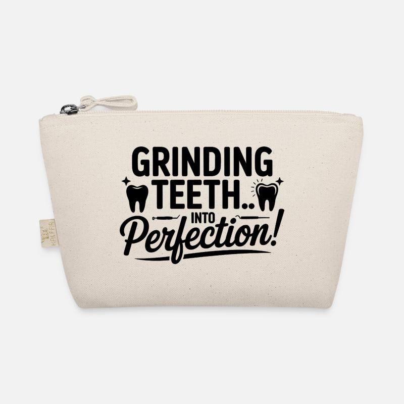 Grinding Teeth Into Perfection Dental Lab Tech  Organic Pouch