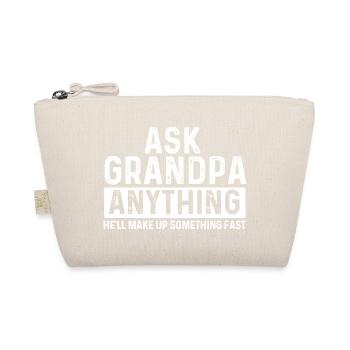 Ask Grandpa Anything Funny Fast Answer Joke Quote - Organic Pouch - nature - Front
