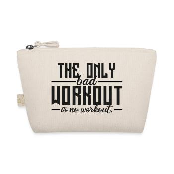 The Only Bad Workout Is No Workout - Organic Pouch - nature - Front