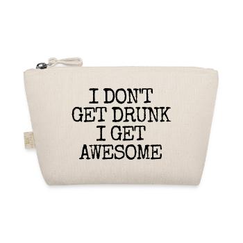 I'm not going to get drunk, I'm going to be incredibly l - Organic Pouch - nature - Front