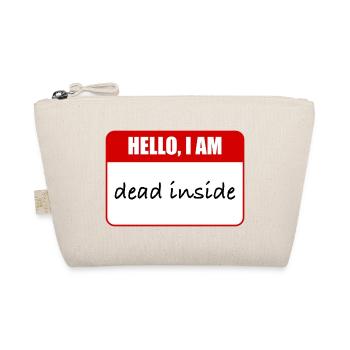 i am dead inside - Organic Pouch - nature - Front