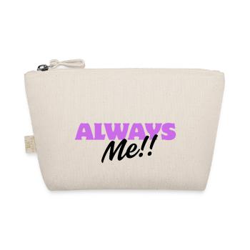 Always Me!! – Fun Personality Design - Organic Pouch - nature - Front