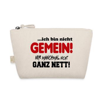 Nicht gemein Ganz nett Fies Unfreundlich Sprüche - Bio-Täschchen - Natur - Vorne