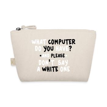 what computer do you have 2c - Trousse biologique - nature - Devant