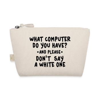what computer do you have - Bio-Täschchen - Natur - Vorne