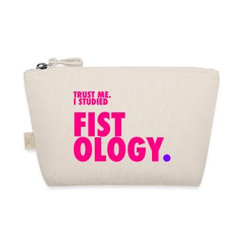 Trust me. I studied fistology. - Organic Pouch - nature - Front