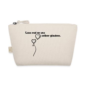 Lass mal an uns selber glauben. - Bio-Täschchen - Natur - Vorne