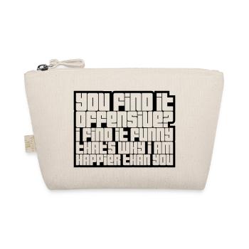 You find it offensive - Organic Pouch - nature - Front