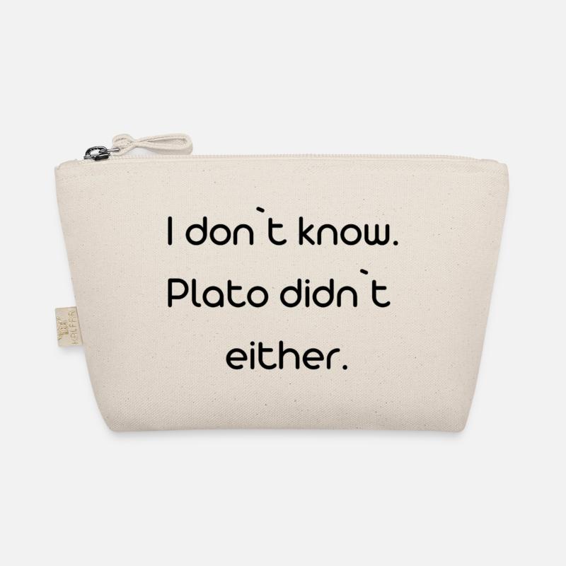 i don't know, Plato didn't either - Organic Pouch - nature