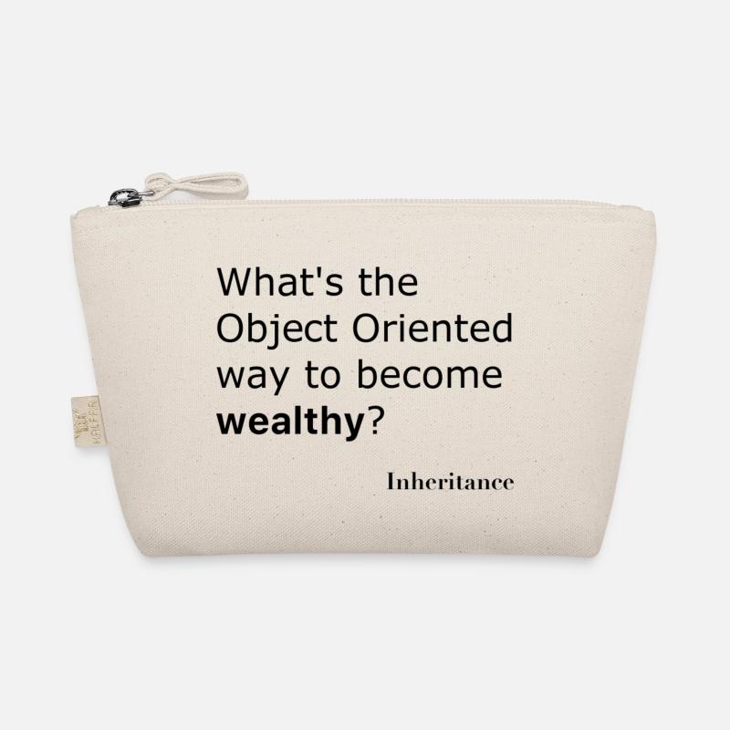 What is the object oriented way to become wealthy? Organic Pouch