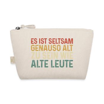 Es ist seltsam genauso alt zu sein wie alte Leute - Bio-Täschchen - Natur - Vorne